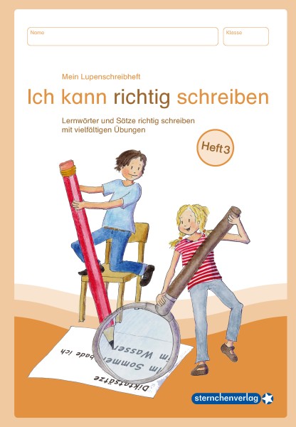 Mein Lupenschreibheft 3 - Ich kann richtig schreiben