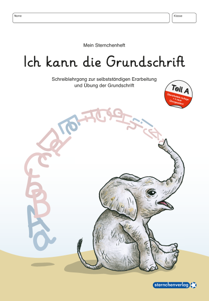 Ich kann die Grundschrift Teil A - neu überarbeitet mit vier weiteren Übungsseiten